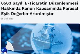  E-Ticaret Kapsamında Parasal Eşik Değerler Artırılmıştır